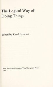 Cover of: The logical way of doing things by Karel Lambert