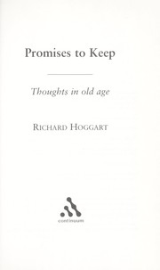 Cover of: PROMISES TO KEEP: THOUGHTS IN OLD AGE. by Richard Hoggart, Richard Hoggart
