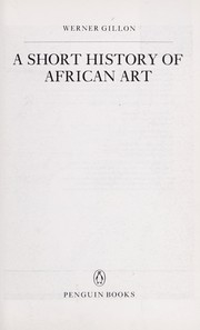 Cover of: A short history of African art by Werner Gillon, Werner Gillon