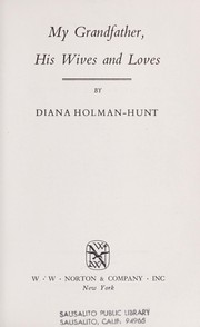 My grandfather, his wives and loves by Diana Holman-Hunt