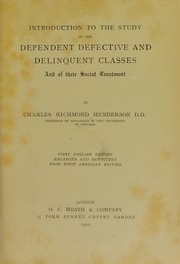 Cover of: Introduction to the study of the dependent, defective and delinquent classes and of their social treatment