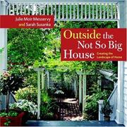 Cover of: Outside the not so big house: creating the landscape of home