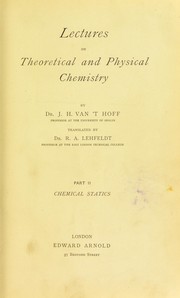 Cover of: Lectures on theoretical and physical chemistry by Jacobus Henricus van't Hoff