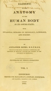 Elements of the anatomy of the human body in its sound state by Monro, Alexander