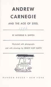 Cover of: Andrew Carnegie and the age of steel. by Katherine B. Shippen