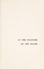 Cover of: At the pleasure of the mayor; patronage and power in New York City, 1898-1958