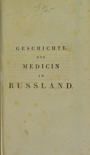 Cover of: Geschichte der Medicin in Russland. by Wilhelm Michael von Richter