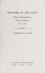 Cover of: Defender of the faith: William Jennings Bryan: the last decade, 1915-1925
