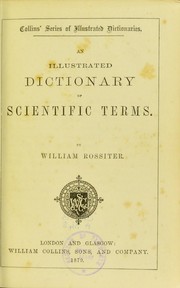 An illustrated dictionary of scientific terms by William Rossiter