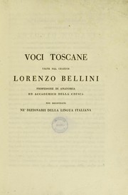 Cover of: Voci toscane usate dal celebre Lorenzo Bellini ...: non registrate ne' dizionarii della lingua italiana