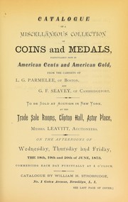 Cover of: Catalogue of a miscellaneous collection of coins and medals, particularly rich in American cents and American gold by Strobridge, W.H.