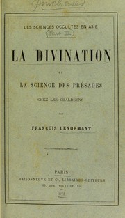 La divination et la science des pre¿ages chez la Chald©♭ens by Francois Lenormant