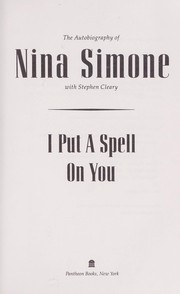 Cover of: I put a spell on you: the autobiography of Nina Simone