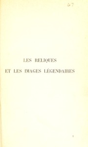 Cover of: Les reliques et les images l©♭gendaires