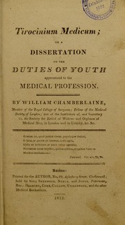 Cover of: Tirocinium medicum; or a dissertation on the duties of youth apprenticed to the medical profession