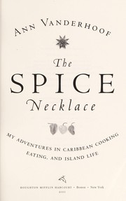 Cover of: The spice necklace: my adventures in Caribbean cooking, eating, and island life