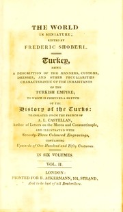 Cover of: Turkey, being a description of the manners, customs, dresses, and other peculiarities characteristic of the inhabitants of the Turkish Empire; to which is prefixed a sketch of the history of the Turks by Frederic Shoberl