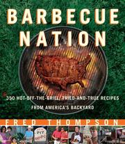 Cover of: Barbecue Nation: 350 Hot-Off-the-Grill, Tried-and-True Recipes from America's Backyard