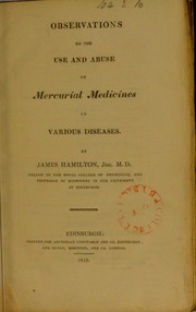 Cover of: Observations on the use and abuse of mercurial medicines in various diseases