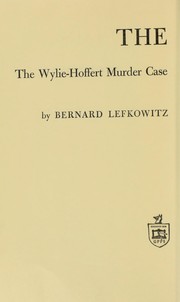 Cover of: The victims: the Wylie-Hoffert murder case and its strange aftermath