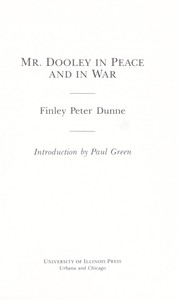 Cover of: Mr. Dooley in peace and in war by Finley Peter Dunne