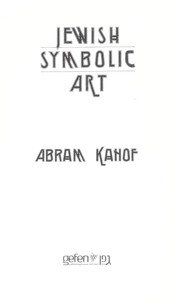 Cover of: Jewish symbolic art by Abram Kanof