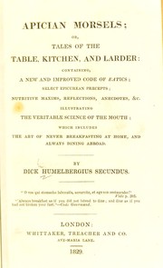 Cover of: Apician morsels; or, Tales of the table, kitchen, and larder