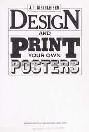 Cover of: Design and print your own posters by J. I. Biegeleisen