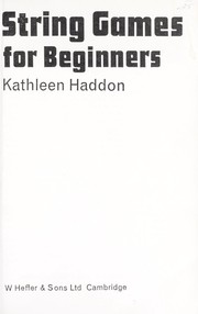 Cover of: String games for beginners by Kathleen Haddon