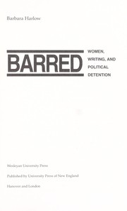 Cover of: Barred : women, writing, and political detention by 