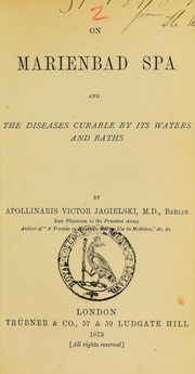 On Marienbad spa and the diseases curable by its waters and baths by Apollinaris Victor Jagielski