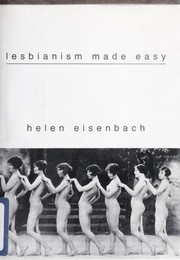 Cover of: Lesbianism made easy by Helen Eisenbach