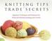 Cover of: Knitting Tips and Trade Secrets, Expanded