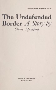 Cover of: The undefended border: a story