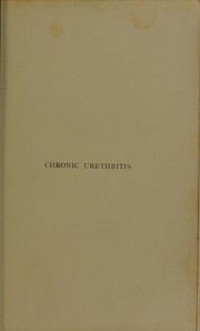 Chronic urethritis and other affections of the genito-urinary organs : three lectures deivered at the Royal College of Surgeons in June, 1889 by Hill Berkeley