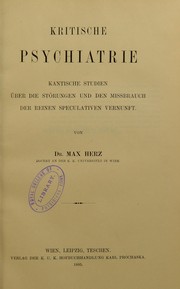 Kritische Psychiatrie : Kantische Studien ©ơber die St©œrungen und den Missbrauch der reinen speculativen Vernunft by Max Herz