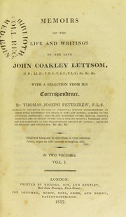 Cover of: Memoirs of the life and writings of the late John Coakley Lettsom, M.D. ...: with a selection from his correspondence