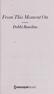 Cover of: From this moment on by Debbi Rawlins