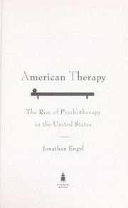 Cover of: American therapy: the rise of psychotherapy in the United States