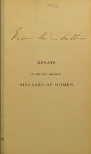 Essays on the most important diseases of women. Part 1, Puerperal fever; [and] On the method of induction and its results in medical science by Ferguson, Robert, 1799-1865