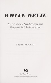 Cover of: White devil: a true story of war, savagery, and vengeance in colonial America