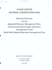 Cover of: Sloan Canyon National Conservation Area record of decision for the approved resource management plan, final environmental impact statement and approval of the North McCullough Wilderness management plan