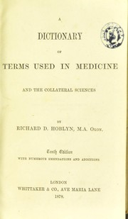 A dictionary of terms used in medicine and the collateral sciences by Richard D. Hoblyn