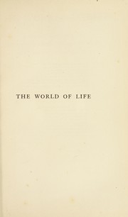 Cover of: The world of life: a manifestation of creative power, directive mind, and ultimate purpose