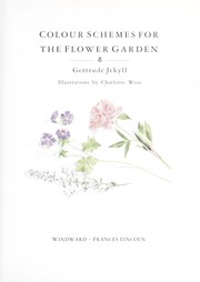 Cover of: Colour schemes for the flower garden by Gertrude Jekyll