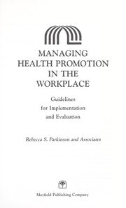 Cover of: Managing health promotion in the workplace by Rebecca S. Parkinson and associates.