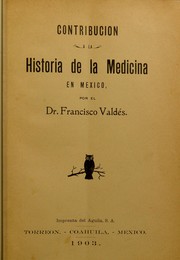 Cover of: Contribucion a la historia de la medicina en Mexico