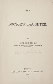 Cover of: The doctor's daughter by Sophie May