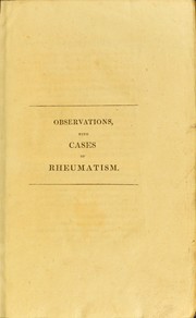 Observations with cases illustrative of a new, simple, and expeditious mode of curing rheumatism and sprains, without in the least debilitating the system by William Balfour