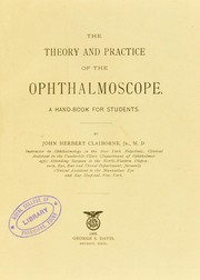 Cover of: The theory and practice of the ophtalmoscope : a hand-book for students